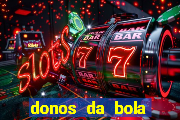 donos da bola bahia net